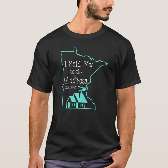 Camiseta I Said Yes To The Address 2022 New Minnesota Homeo (Frente)