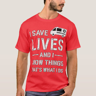 Camiseta I Save Livres Ambulance Driver Paramedic Emergency