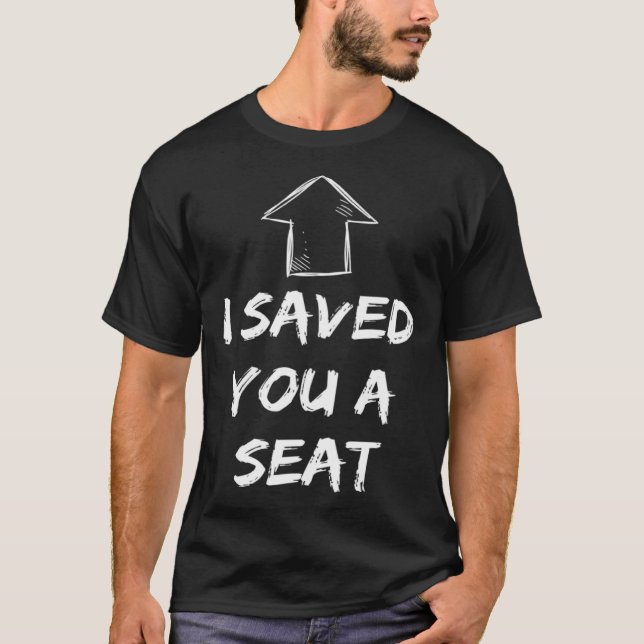 Camiseta I Saved You A Seat  Adult Humor Two Seater (Frente)