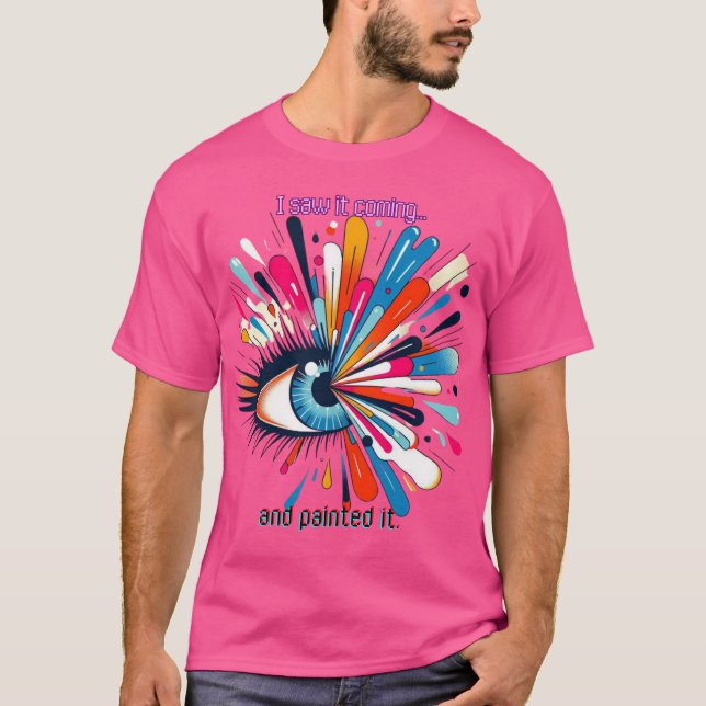 Camiseta "I Saw It Coming and Painted It – Intuitive Vision (Frente)