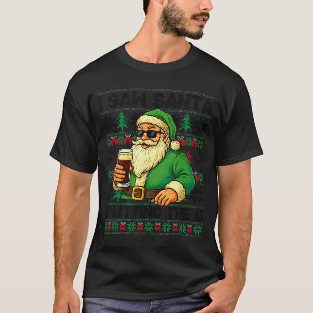 Camiseta I Saw Santa Splitting The G, Santa Beer Drinking C (Frente)