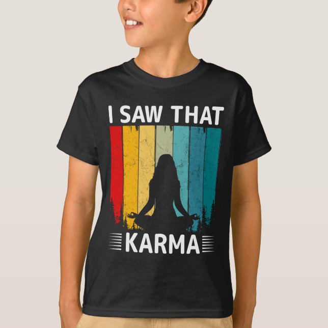 Camiseta I Saw That Karma (Frente)