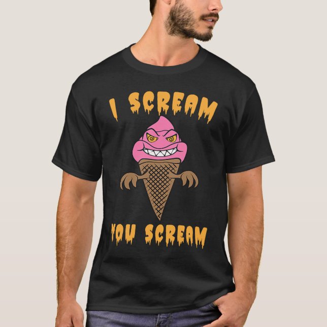 Camiseta I Scream You Scream  Halloween Scary Ice Cream (Frente)