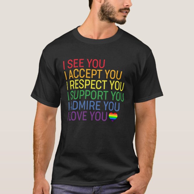 Camiseta I See, Accept, Respect, Support, Admire, Love You  (Frente)