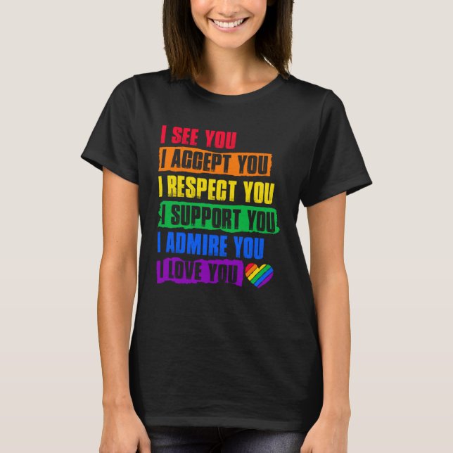 Camiseta I See Accept Respect Support Admire Love You LGBTQ (Frente)