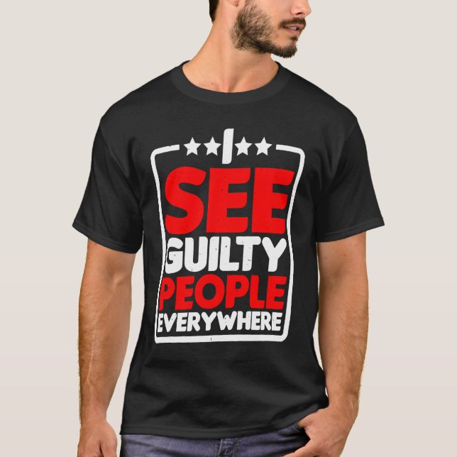 Camiseta I See Guilty People Everywhere (Frente)