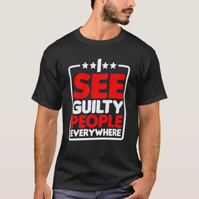 Camiseta I See Guilty People Everywhere (Frente)