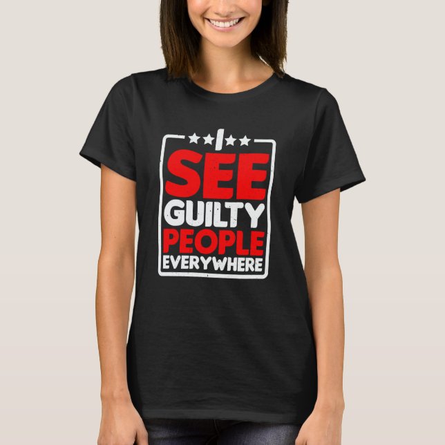 Camiseta I See Guilty People Everywhere (Frente)