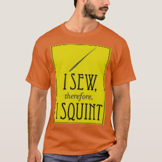 Camiseta I Sew Therefore I Squint 1