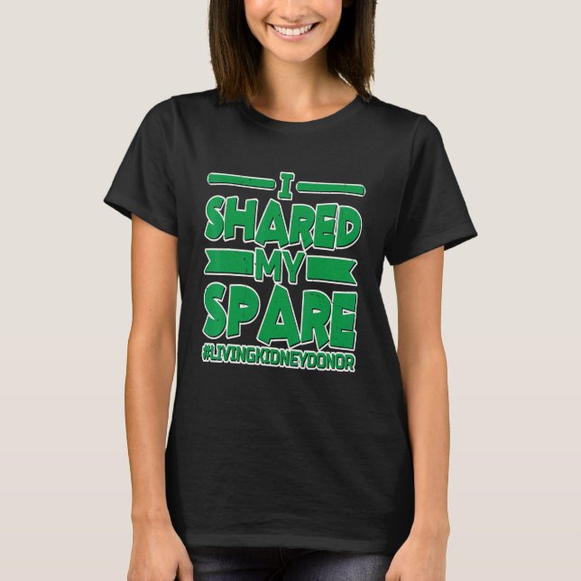 Camiseta I Shared My Spare  livingkidneydonor         (Frente)