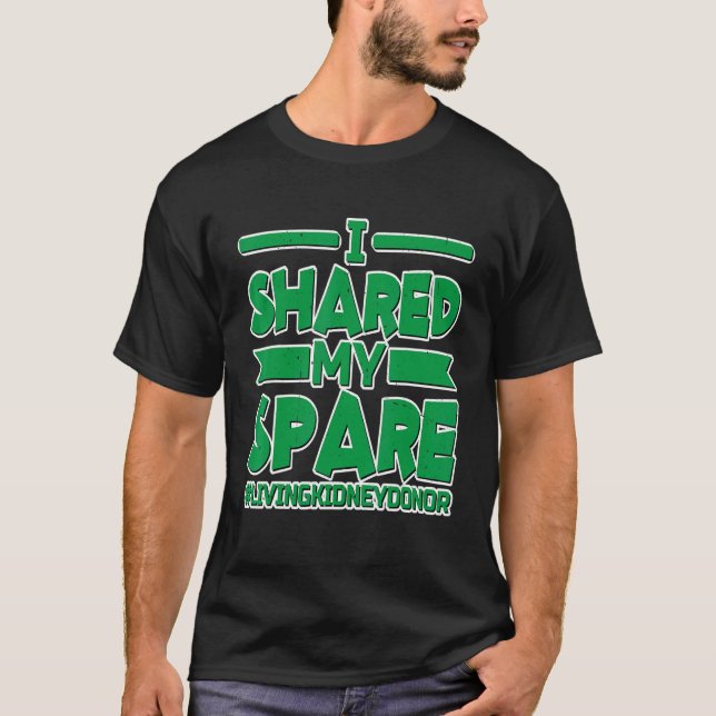 Camiseta I Shared My Spare  livingkidneydonor         (Frente)