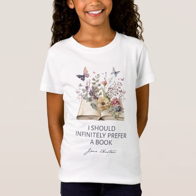 Camiseta I Should Infinitely Prefer A Book II - Jane Austen (Frente)