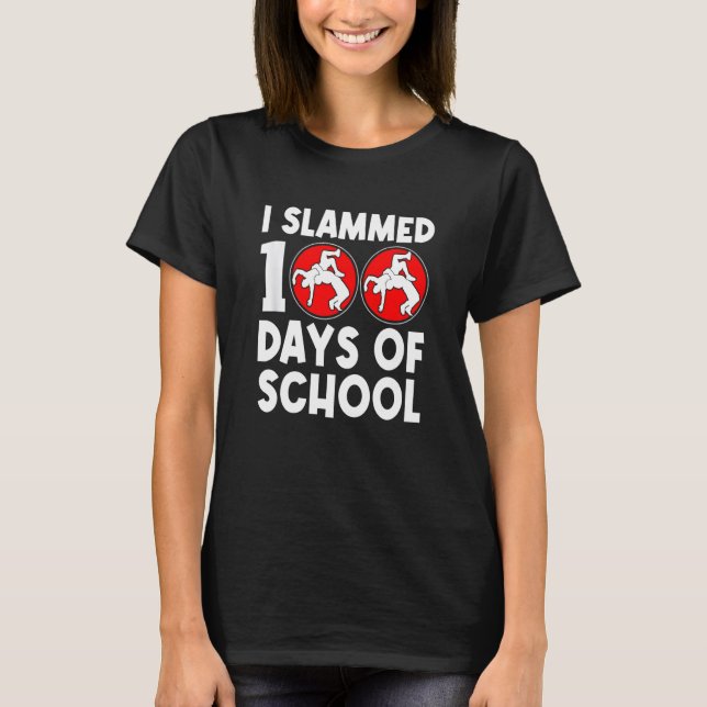 Camiseta I Slammed 100 Days Of School Wrestling 100th Day B (Frente)