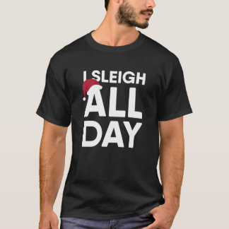 Camiseta I Sleigh All Day Funny Christmas Classic T-Shirt1