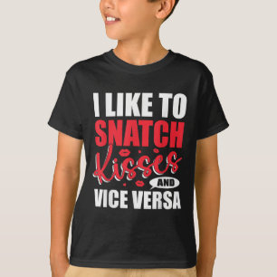 Camiseta I Snatch Kisses & Vice Versa Engraçado Adulto