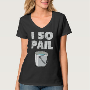 Camiseta I So Pail Puns Goofy Cota Slogan 1