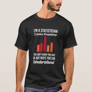 Camiseta I Solve Problems Mathematical Statistician