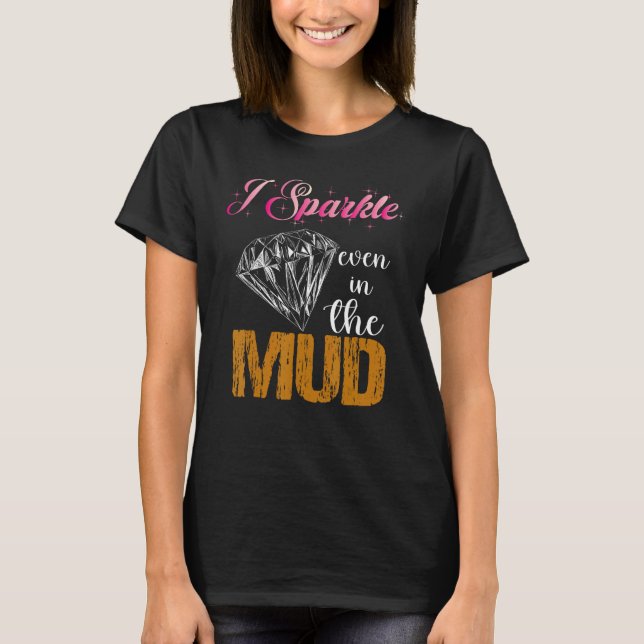 Camiseta I Sparkle Even in Mud  Team Mudding Girls Run Prin (Frente)