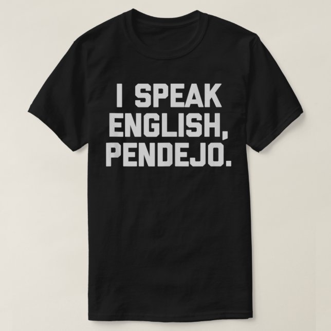 Camiseta I Speak English, Pendejo  funny saying humor Spani (Frente do Design)