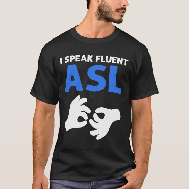 Camiseta I Speak Fluent Asl. Asl Hand Sign Language Deaf Pr (Frente)