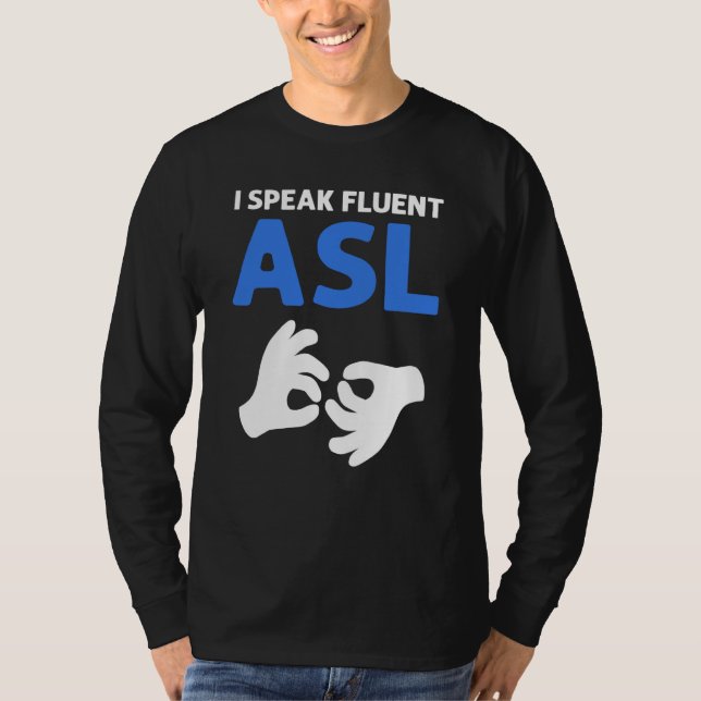 Camiseta I Speak Fluent ASL ASL Hand Sign Language Deaf Pri (Frente)