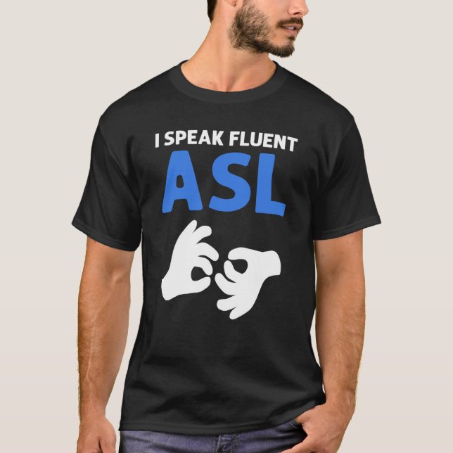 Camiseta I Speak Fluent ASL ASL Hand Sign Language Deaf Pri (Frente)