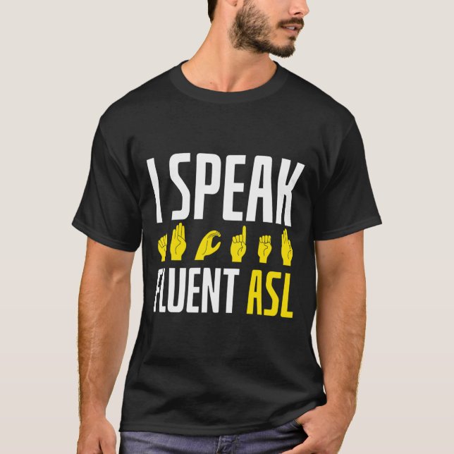 Camiseta I Speak Fluent Asl Fun Deaf  (Frente)