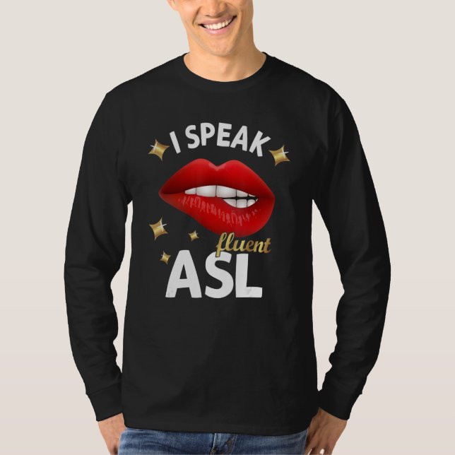 Camiseta I Speak fluent ASL - sign language Deaf Awareness  (Frente)