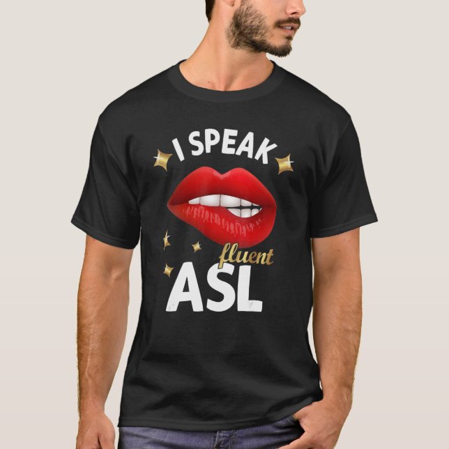 Camiseta I Speak fluent ASL - sign language Deaf Awareness  (Frente)