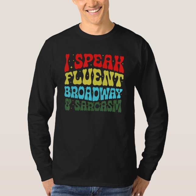 Camiseta I Speak Fluent Broadway And Sarcasm 3 (Frente)