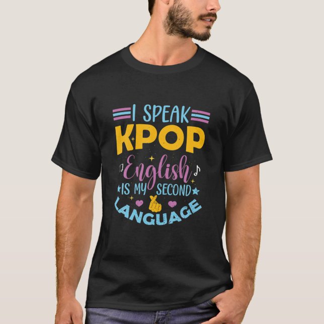 Camiseta I Speak Fluent Kpop English Is My Second Language (Frente)