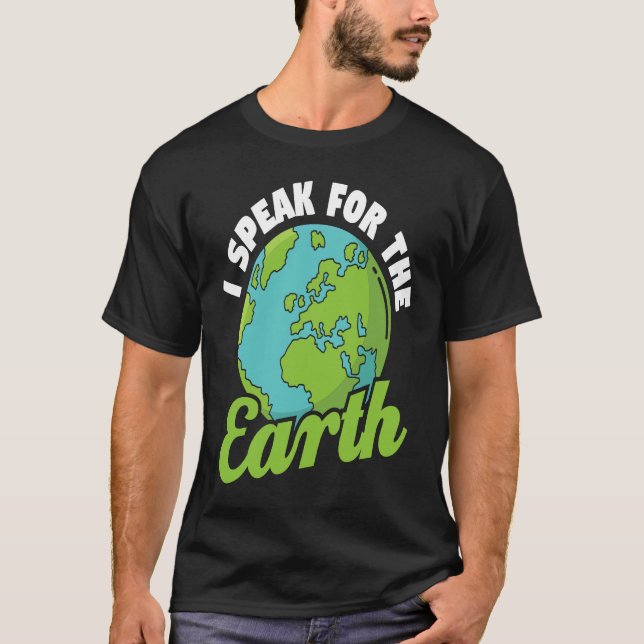Camiseta I Speak For The Earth Environmental Earth Day (Frente)