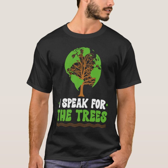 Camiseta I speak for the Trees World Environmental (Frente)