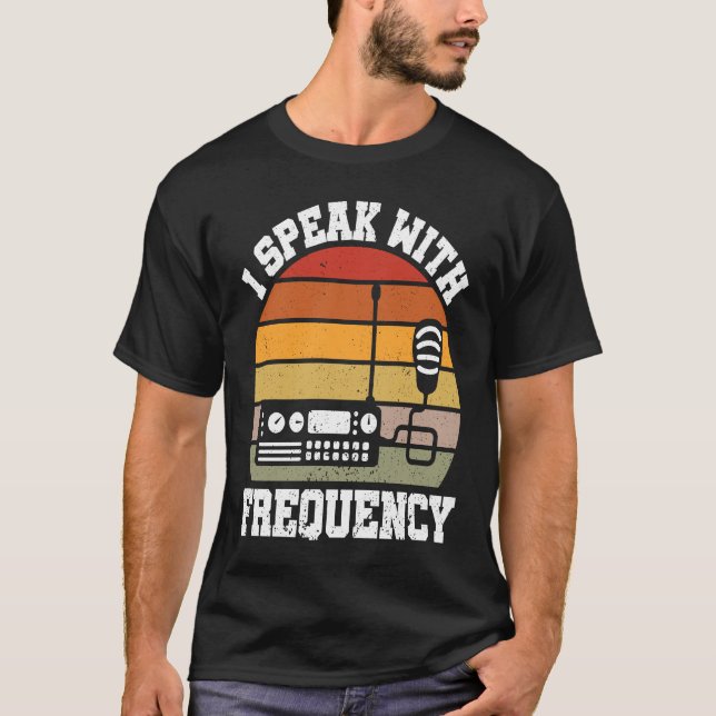 Camiseta I Speak With Frequency  Ham Radio Operator (Frente)