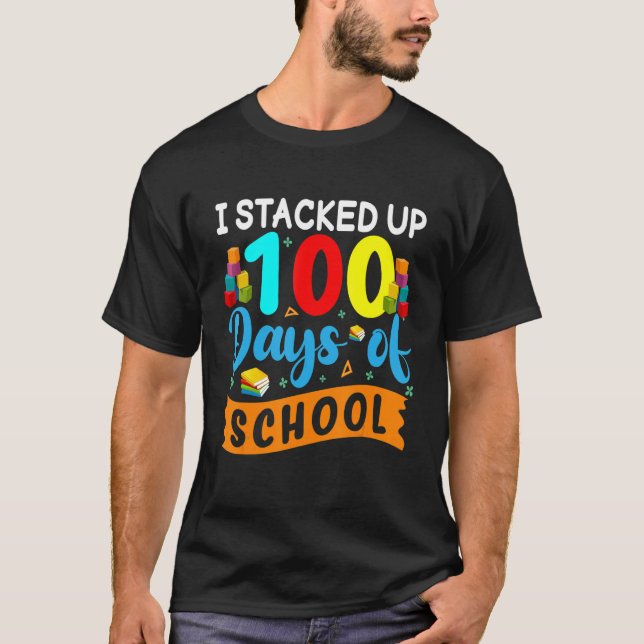 Camiseta I Stacked Up 100 Days Of School Building Bricks Co (Frente)