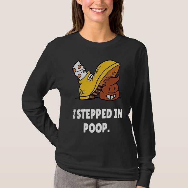 Camiseta I Stepped In Poop  u2013 I Hate Stepping In Dog Po (Frente)