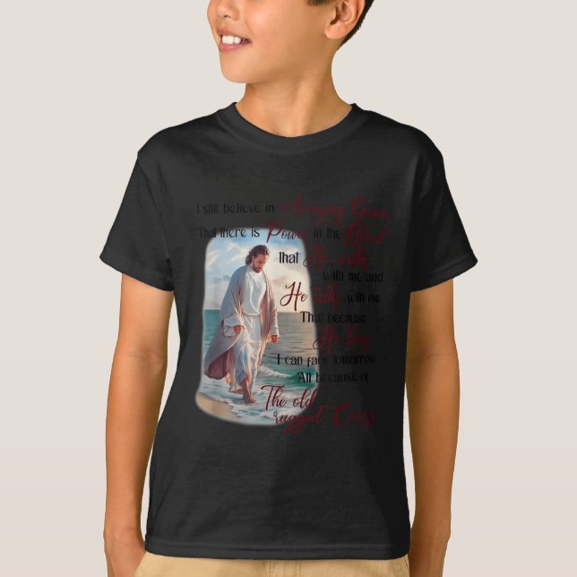 Camiseta I Still Believe In Amazing Grace That There Is Wer (Frente)