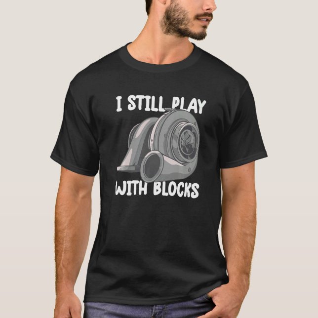 Camiseta i still play with blocks   Mechanic Motor Engine   (Frente)
