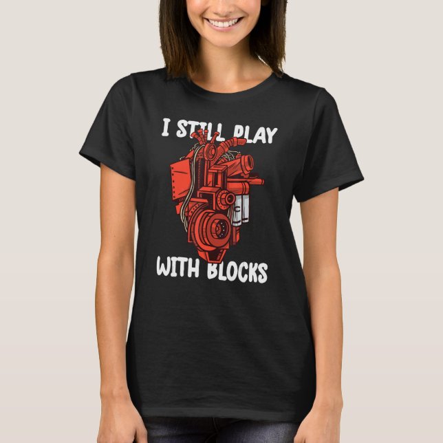 Camiseta i still play with blocks   Mechanic Motor Engine 8 (Frente)