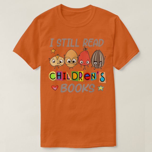 Camiseta I Still Read Children's Books Funny Teacher Life B (Frente do Design)