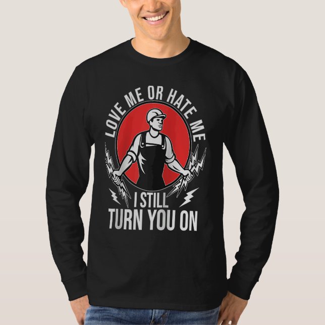 Camiseta I Still Turn You On  Electrical Lineman Saying Rag (Frente)
