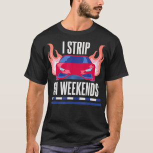 Camiseta I Strip On Weekends Shirt Drag Shirts Arraste