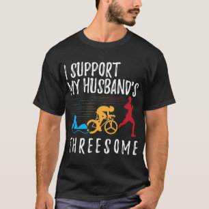Camiseta I Support My Husbands Threesome Triathlon T-Shirt