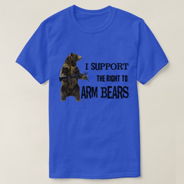 Camiseta I Support the Right to Arm Bears Grizzly Bears (Frente do Design)