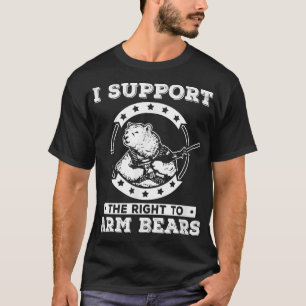Camiseta I Support The Right To Arm Bears Shirt 