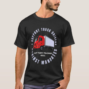 Camiseta I Support Truck Drivers Against Mandates Freedom P