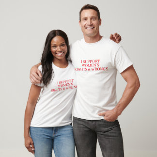 CAMISETA I SUPPORT WOMENS RIGHTS & WRONGS FUNNY COUPLE 