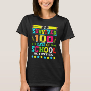 Camiseta I Survived 100 Days Of School Activities Student S