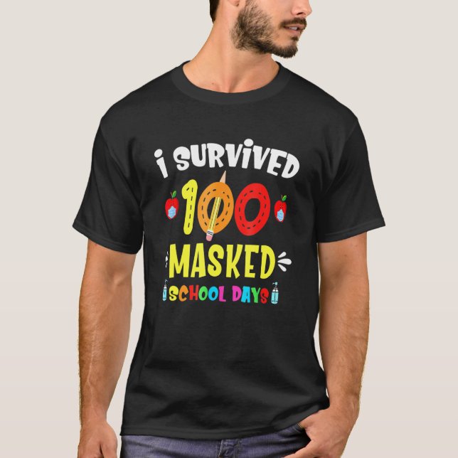 Camiseta I Survived 100 Masked School Days Teacher Or Stude (Frente)
