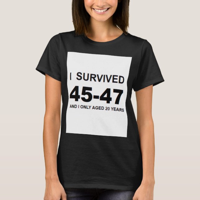 Camiseta I Survived 45-47  (Frente)